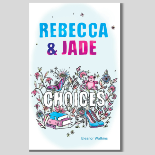 Rebecca and Jade: Choices Christian book for teens