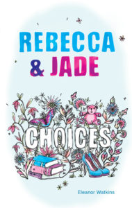 Rebecca and Jade: Choices